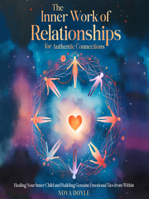 Title details for The Inner Work of Relationships for Authentic Connections by Nova Doyle - Available